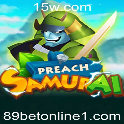 Descubra a Nova Sensação dos Jogos: PreachSamurai e a Conexão com 89bet online